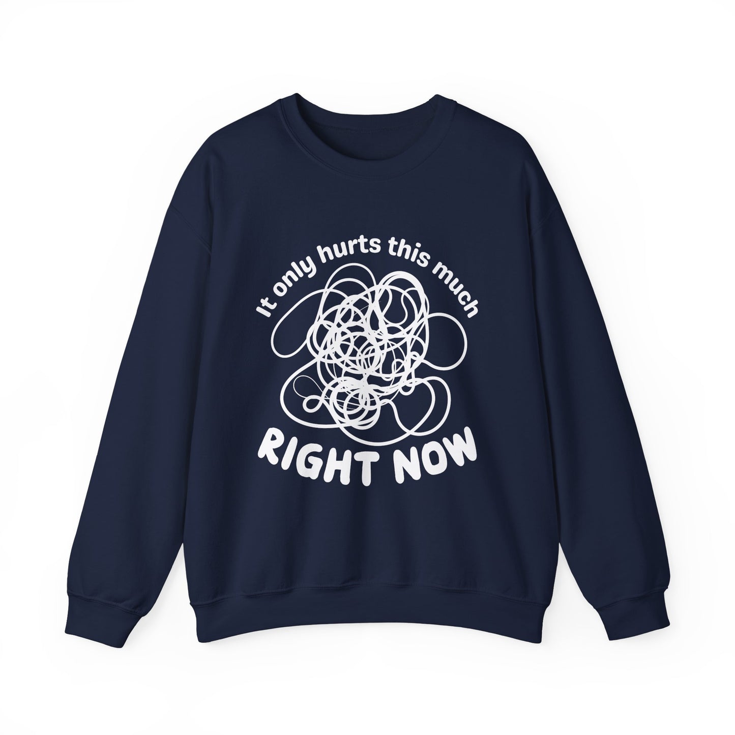 It Only Hurts This Much Right Now Crewneck Sweatshirt