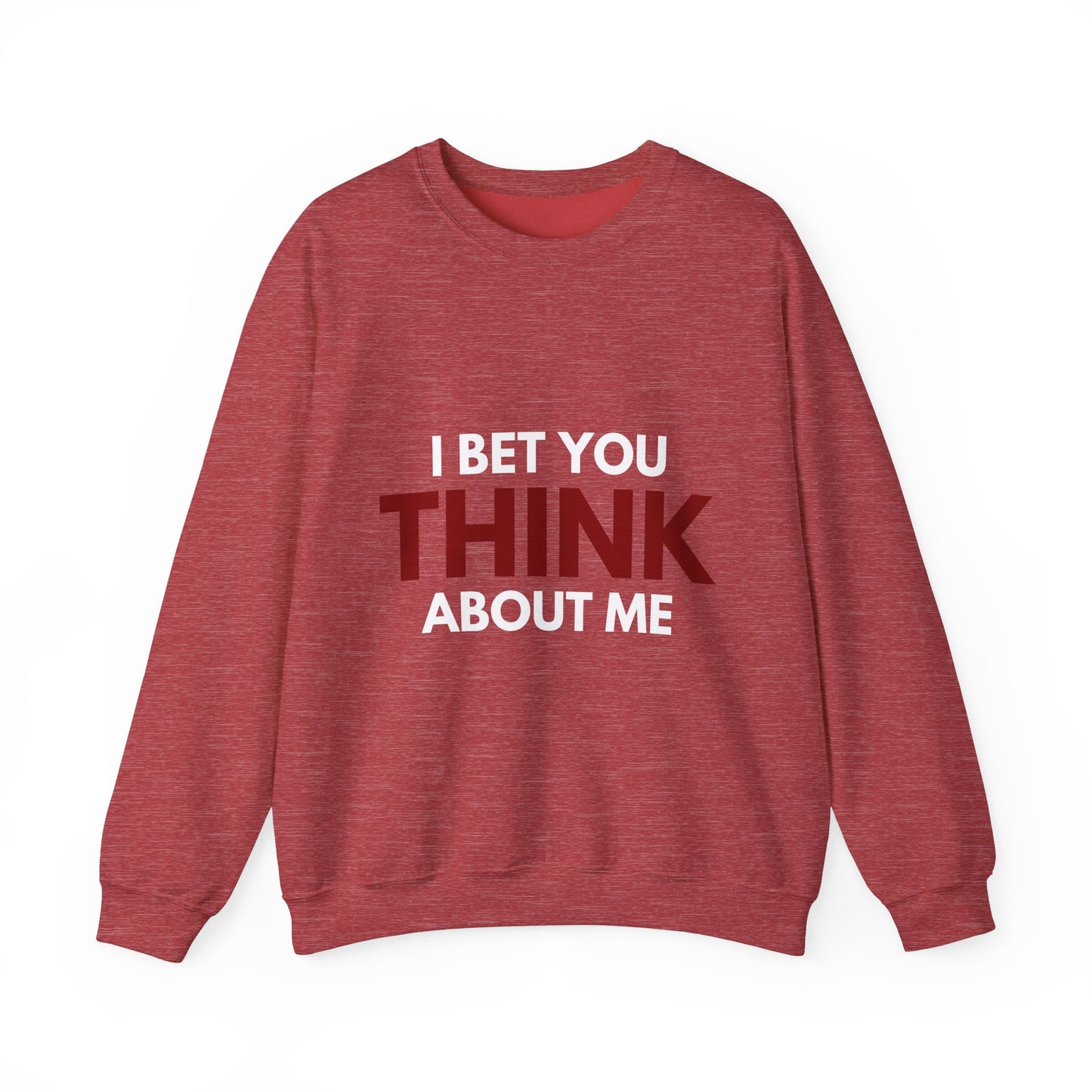You THINK About Me Crewneck Sweatshirt