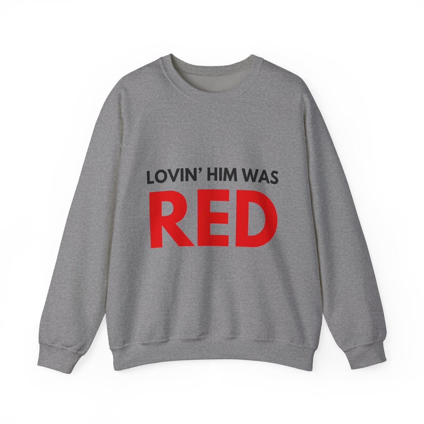 Lovin' Him Was Red Crewneck Sweatshirt