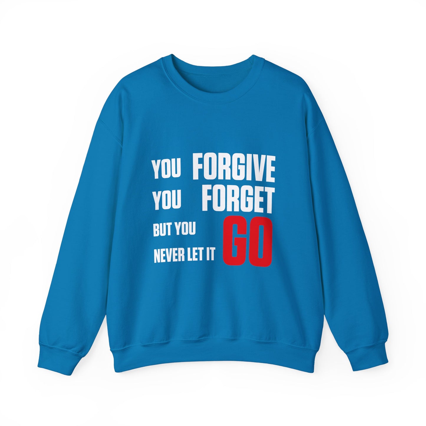 You Forgive You Forget Crewneck Sweatshirt