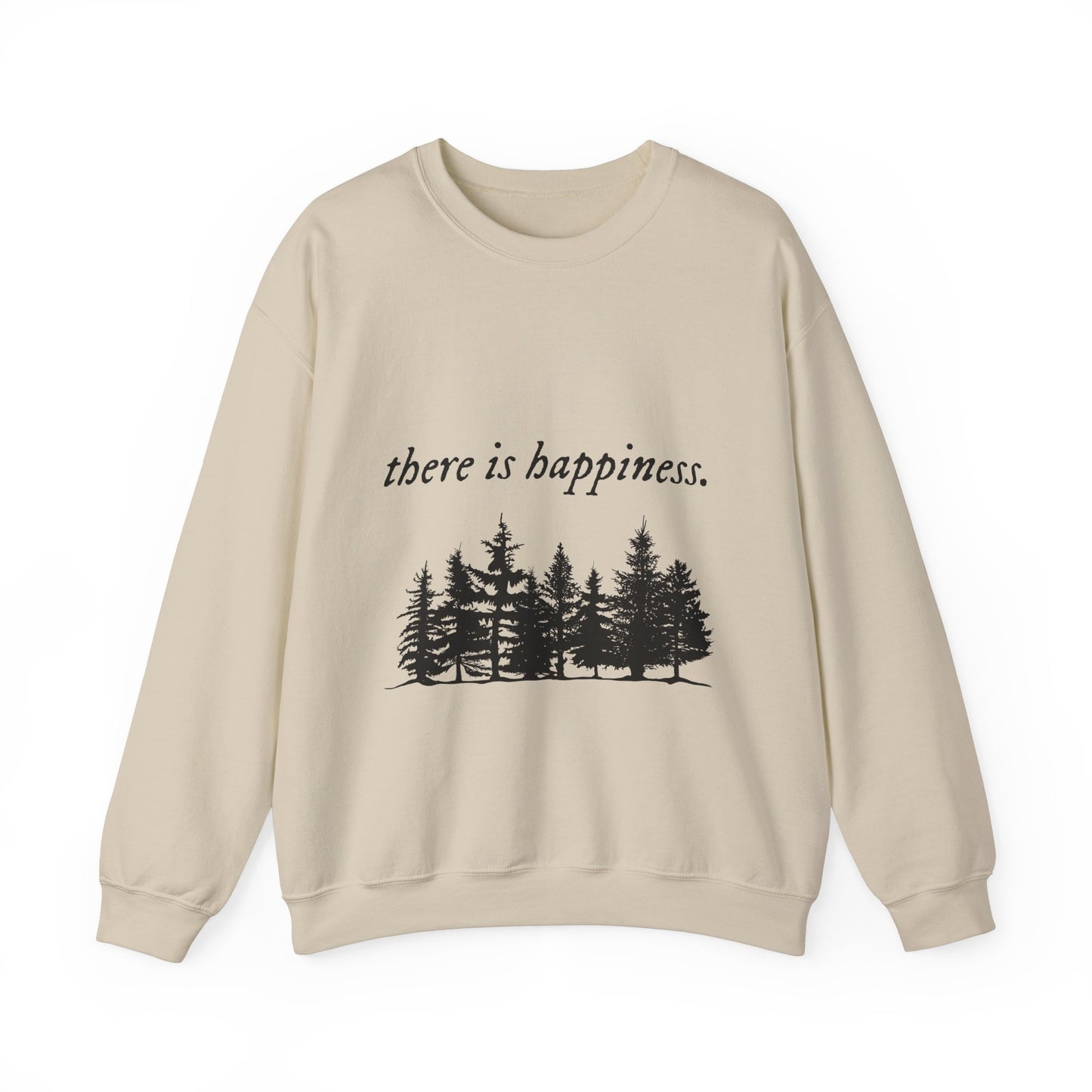 There is happiness Crewneck Sweatshirt