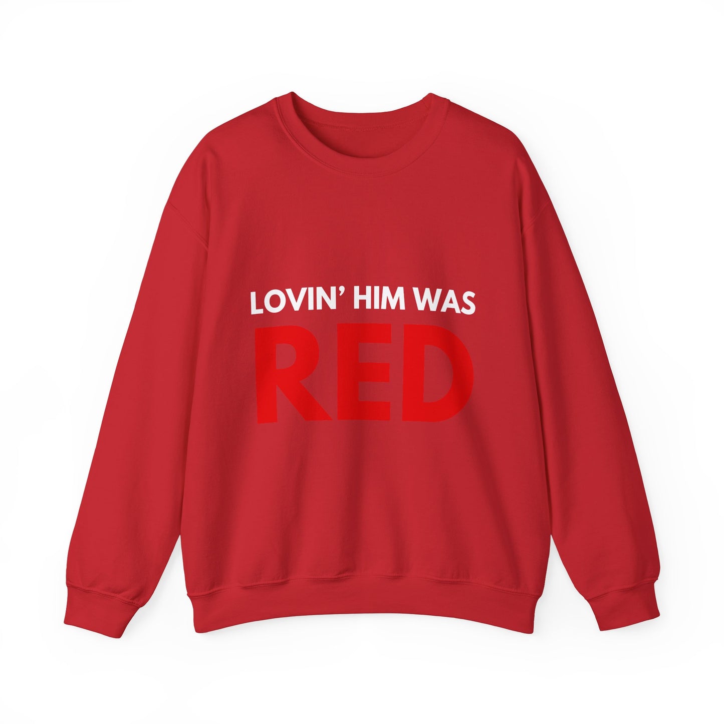 Lovin' Him Was Red Crewneck Sweatshirt