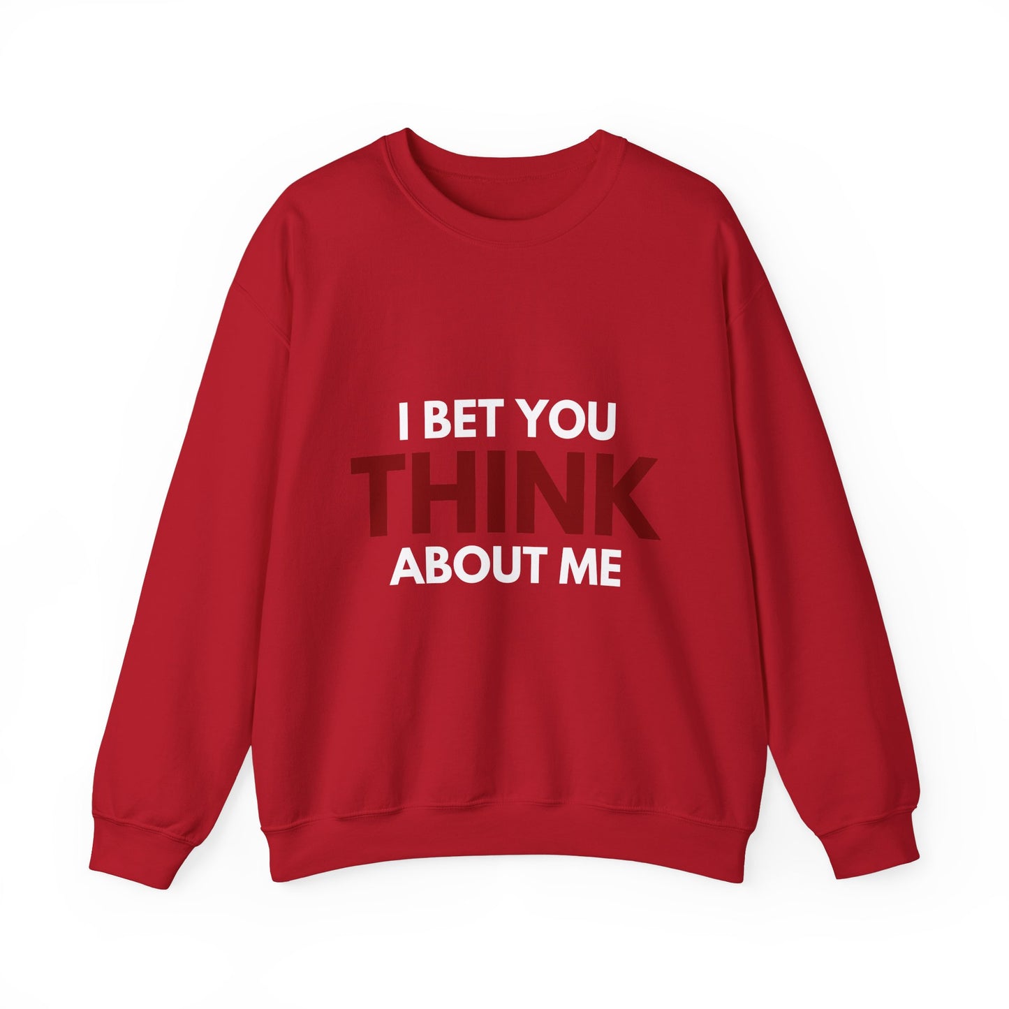 You THINK About Me Crewneck Sweatshirt