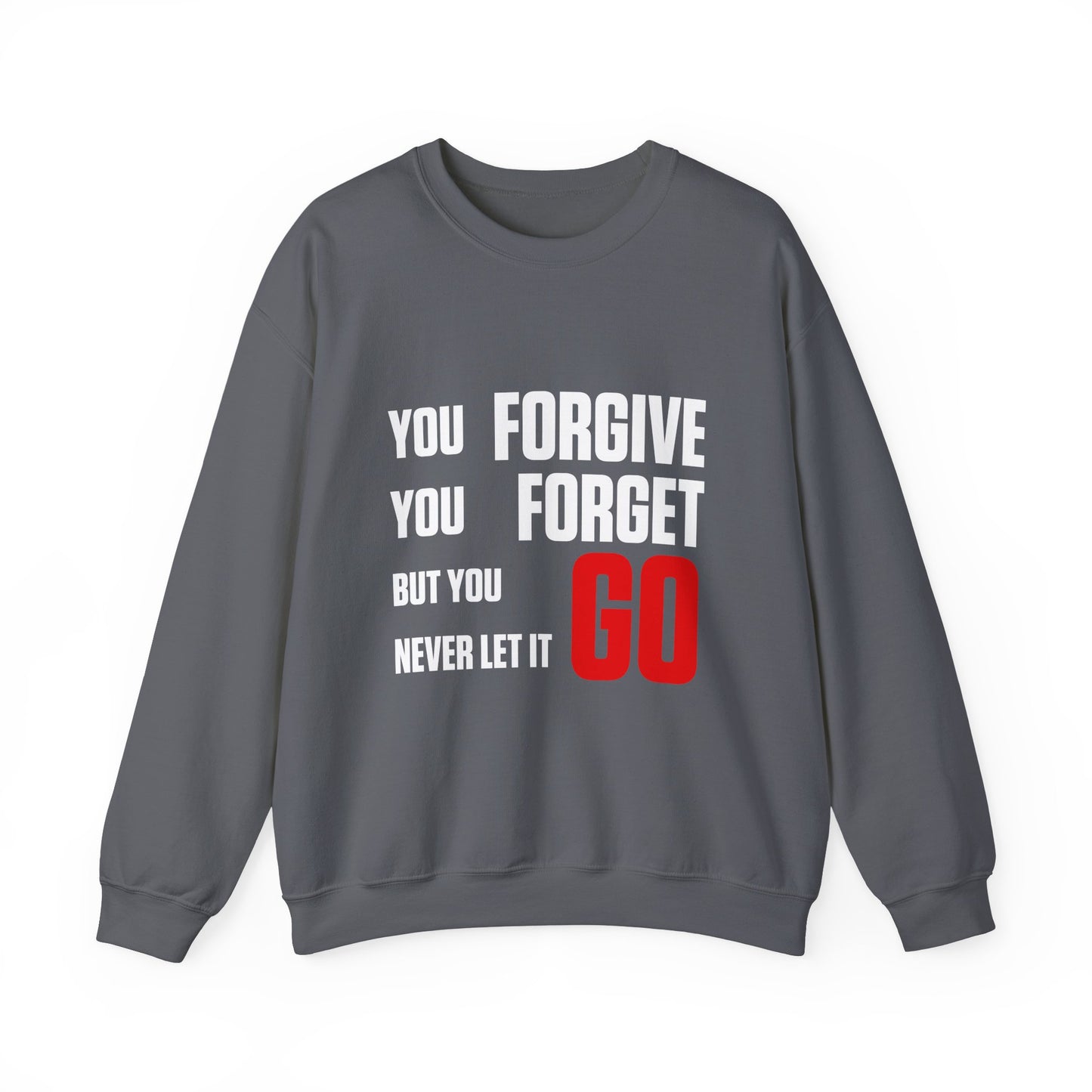 You Forgive You Forget Crewneck Sweatshirt