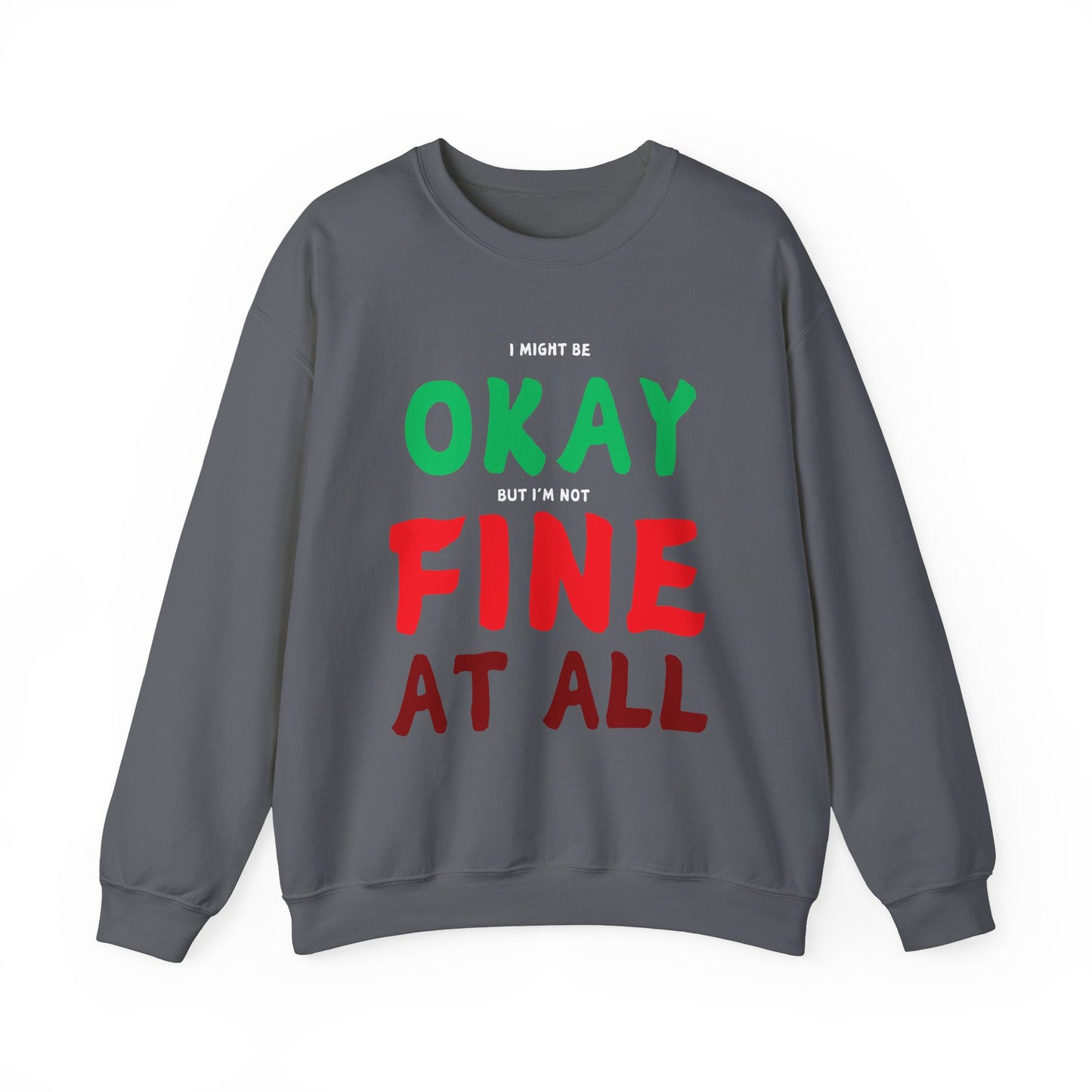 I'm Not Fine At All Crewneck Sweatshirt