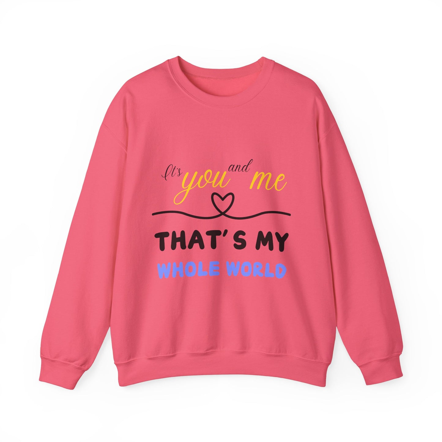 That's My Whole World Crewneck Sweatshirt