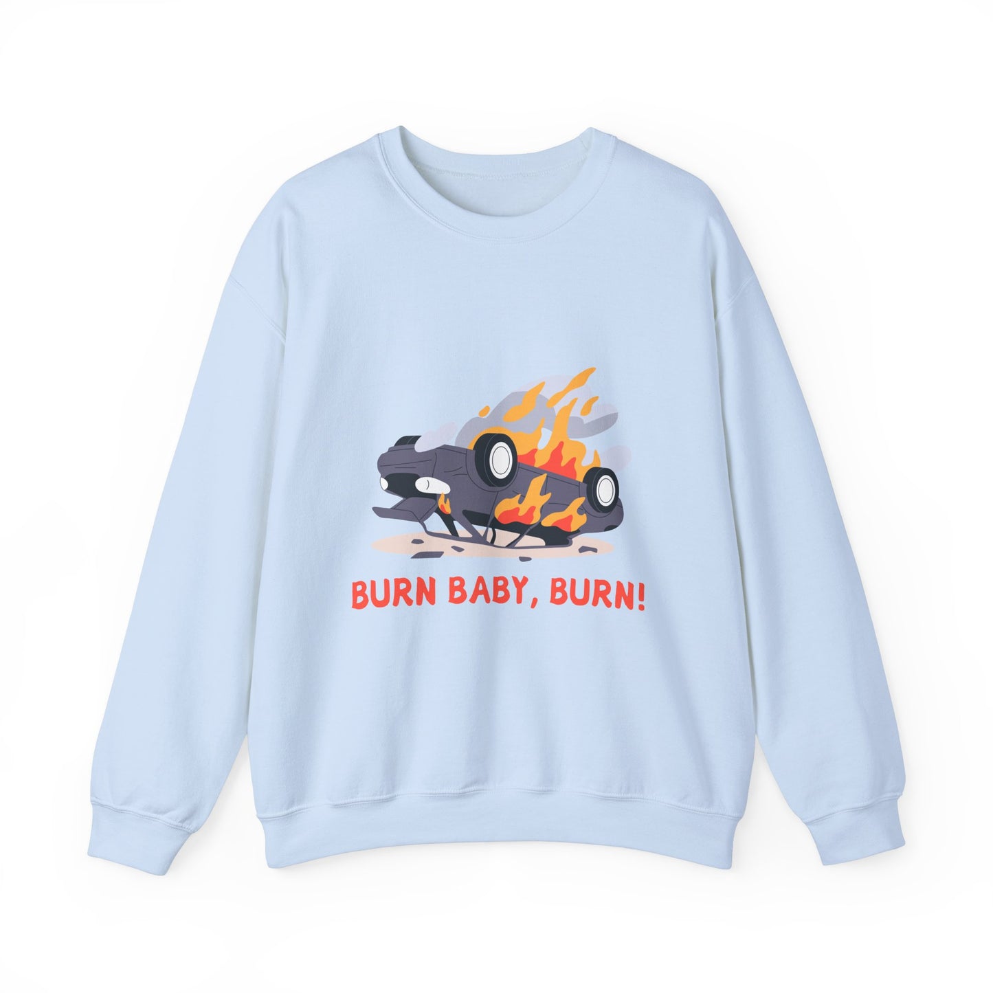 Burn Baby, Burn! Crewneck Sweatshirt