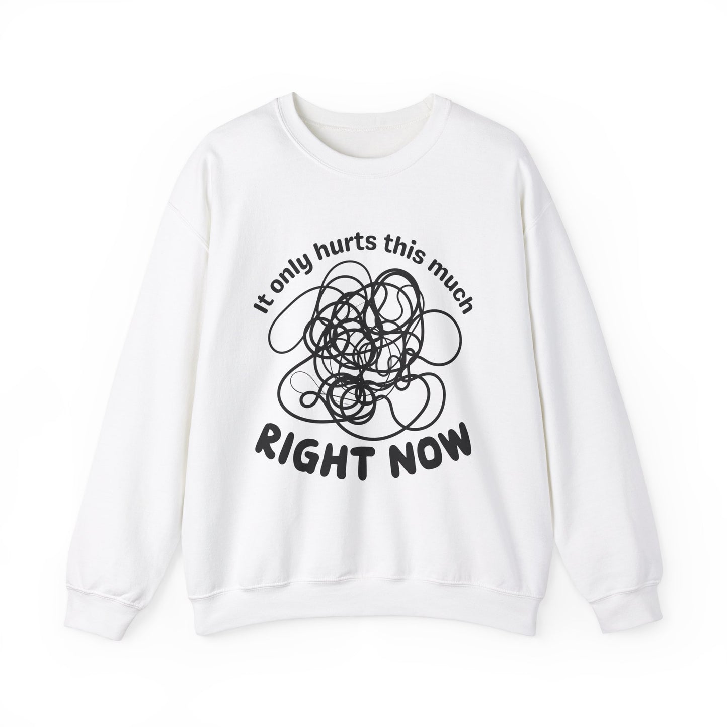 It Only Hurts This Much Right Now Crewneck Sweatshirt