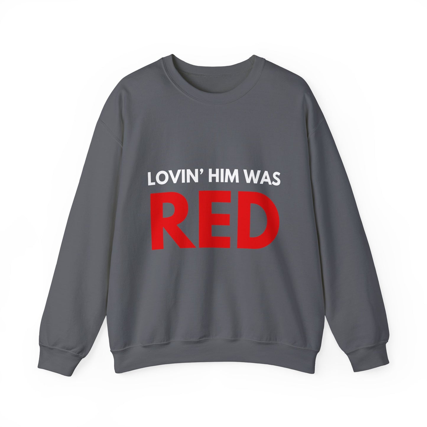 Lovin' Him Was Red Crewneck Sweatshirt