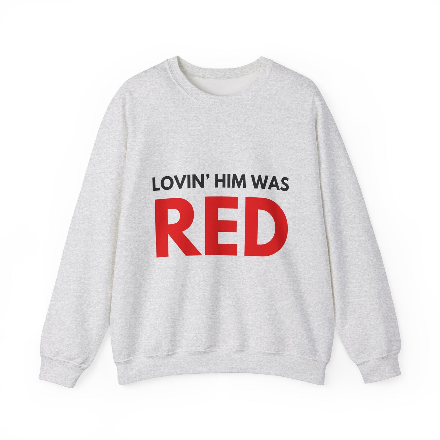 Lovin' Him Was Red Crewneck Sweatshirt