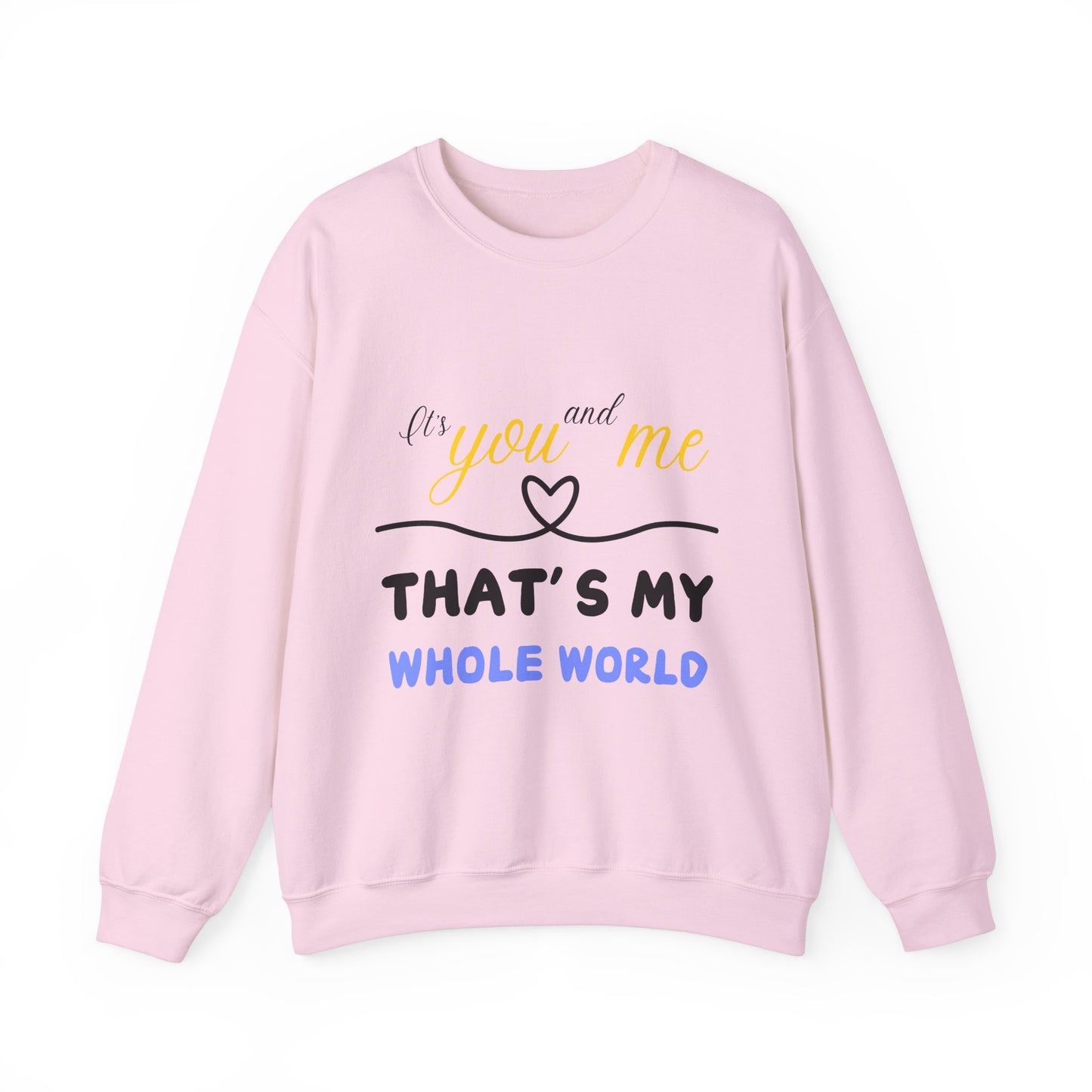 That's My Whole World Crewneck Sweatshirt