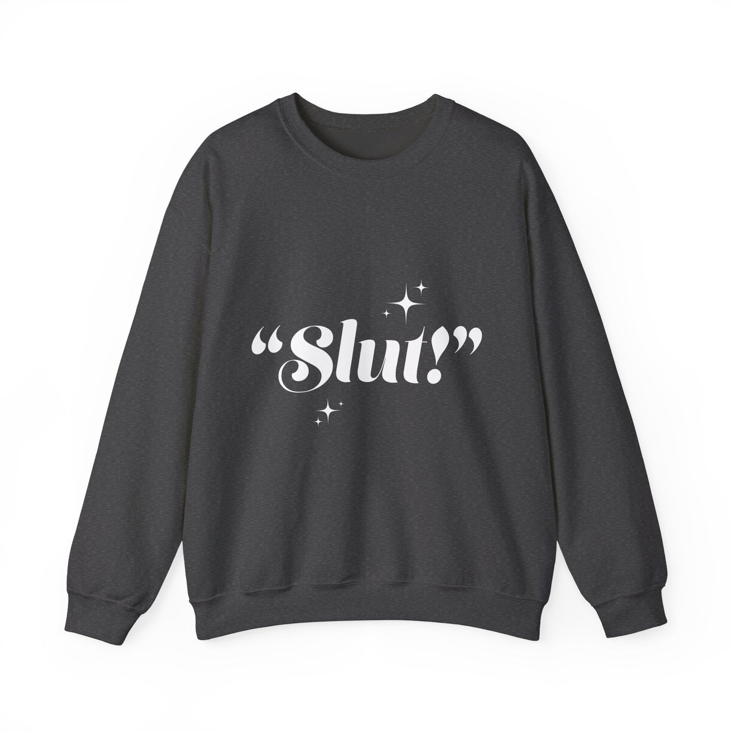 "Slut!" Crewneck Sweatshirt