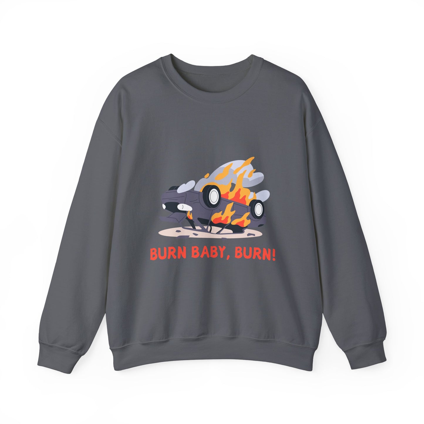 Burn Baby, Burn! Crewneck Sweatshirt