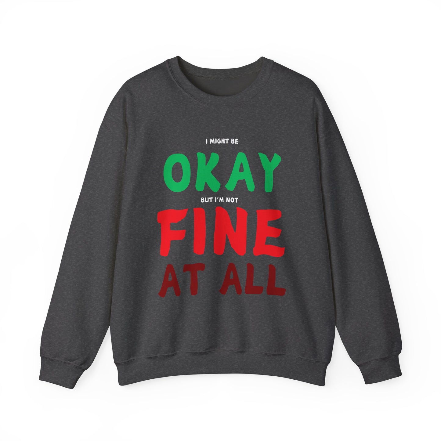 I'm Not Fine At All Crewneck Sweatshirt