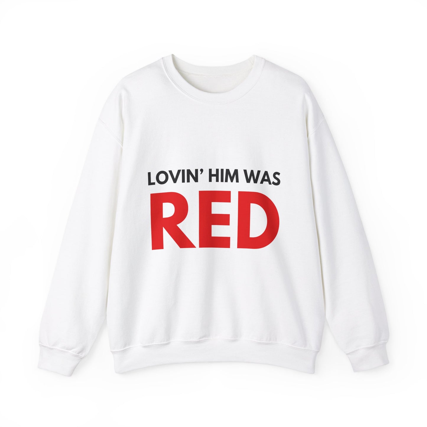 Lovin' Him Was Red Crewneck Sweatshirt