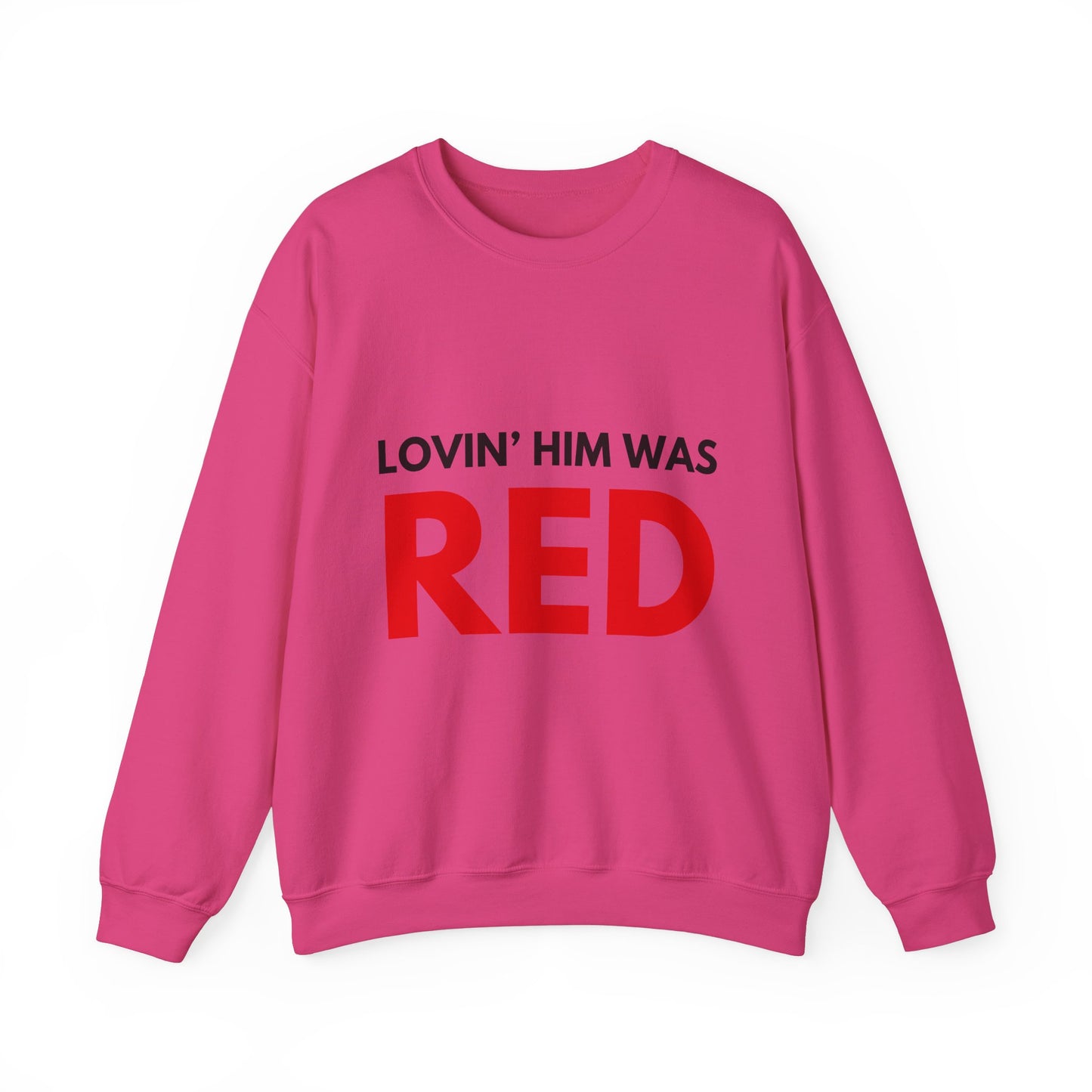 Lovin' Him Was Red Crewneck Sweatshirt