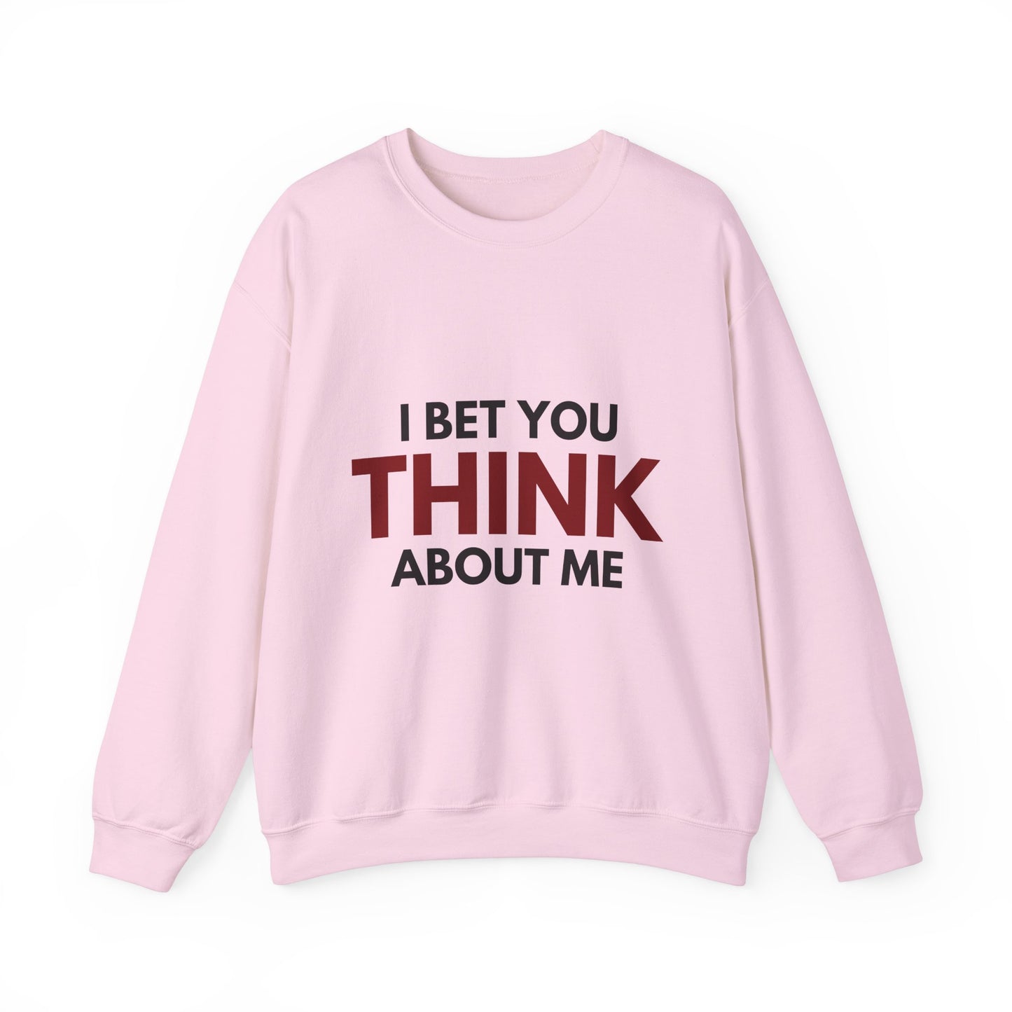You THINK About Me Crewneck Sweatshirt