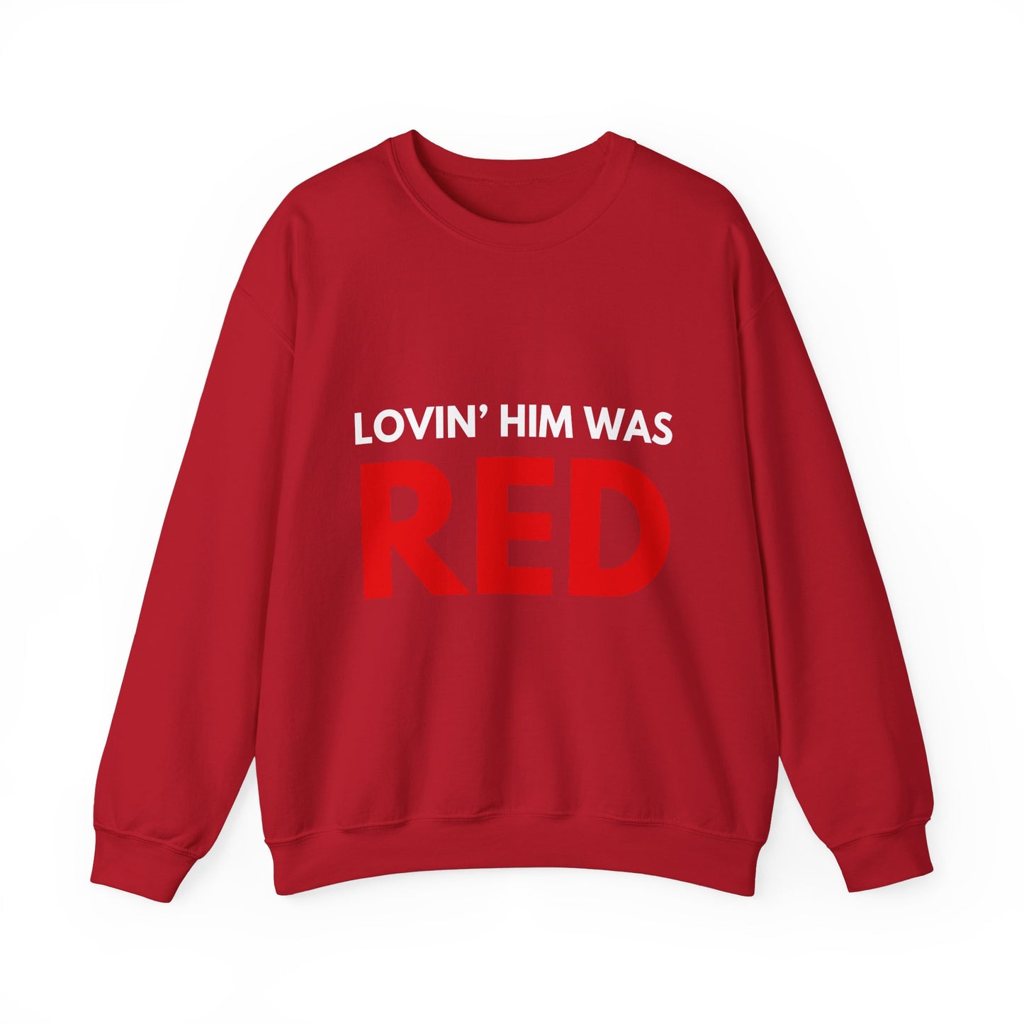Lovin' Him Was Red Crewneck Sweatshirt