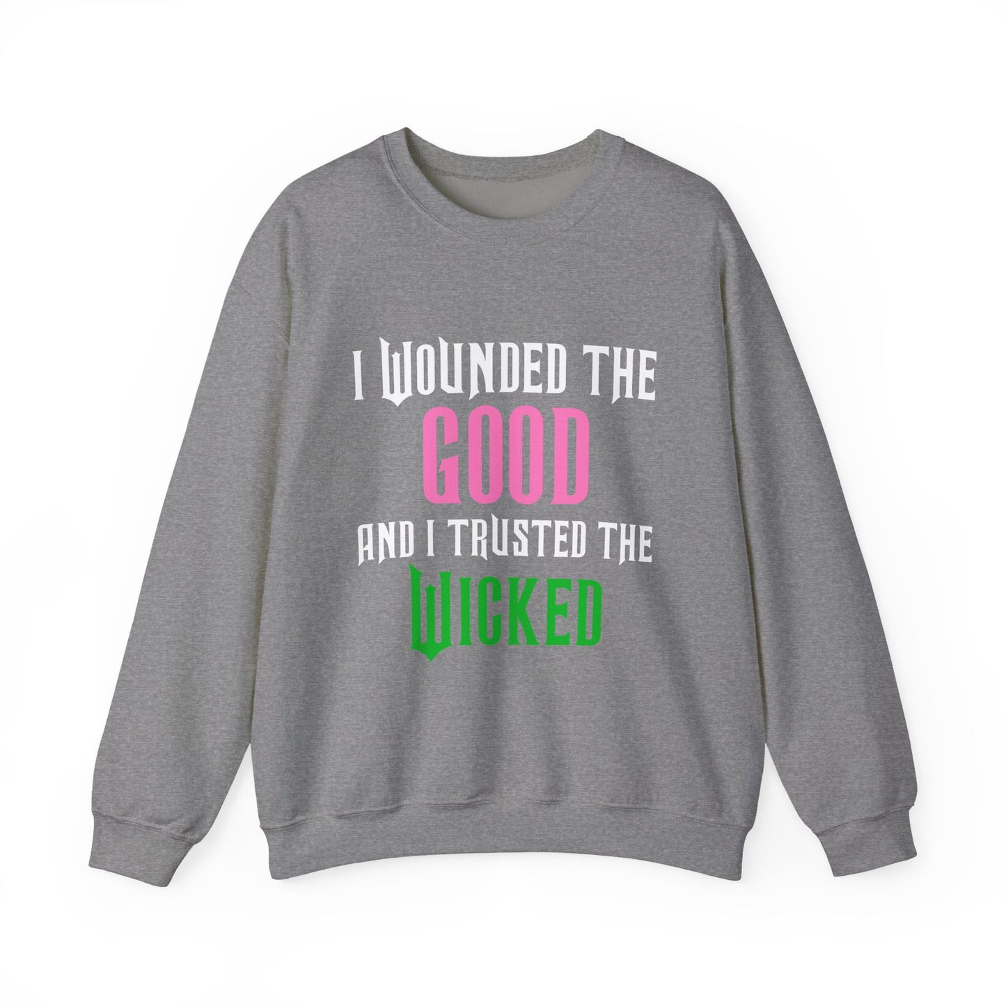 Good And Wicked Crewneck Sweatshirt