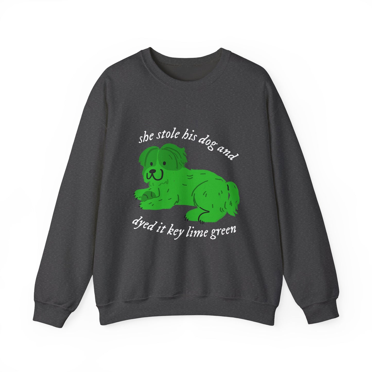 She Stole His Dog Crewneck Sweatshirt