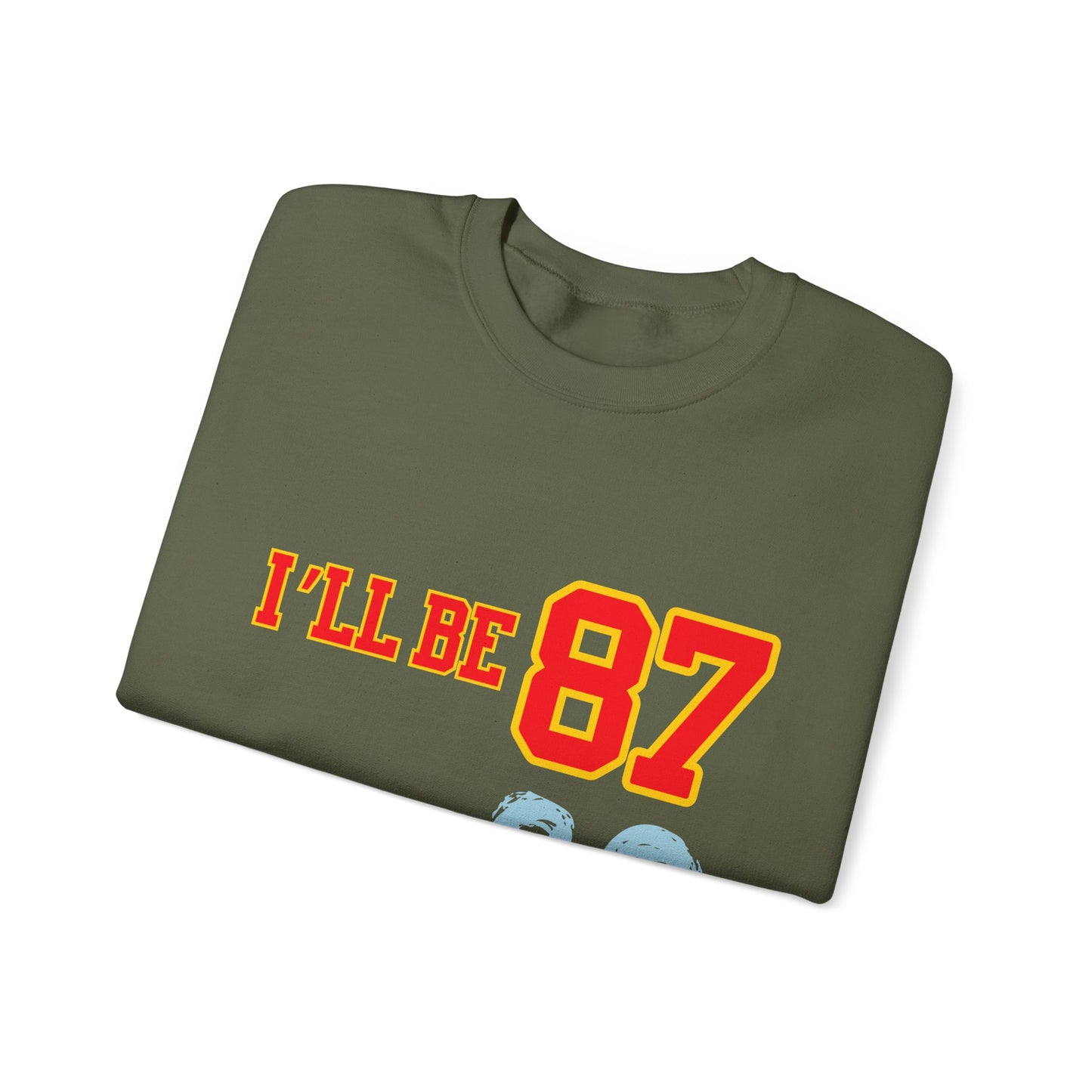 I'll Be 87, You'll Be 89 Crewneck Sweatshirt