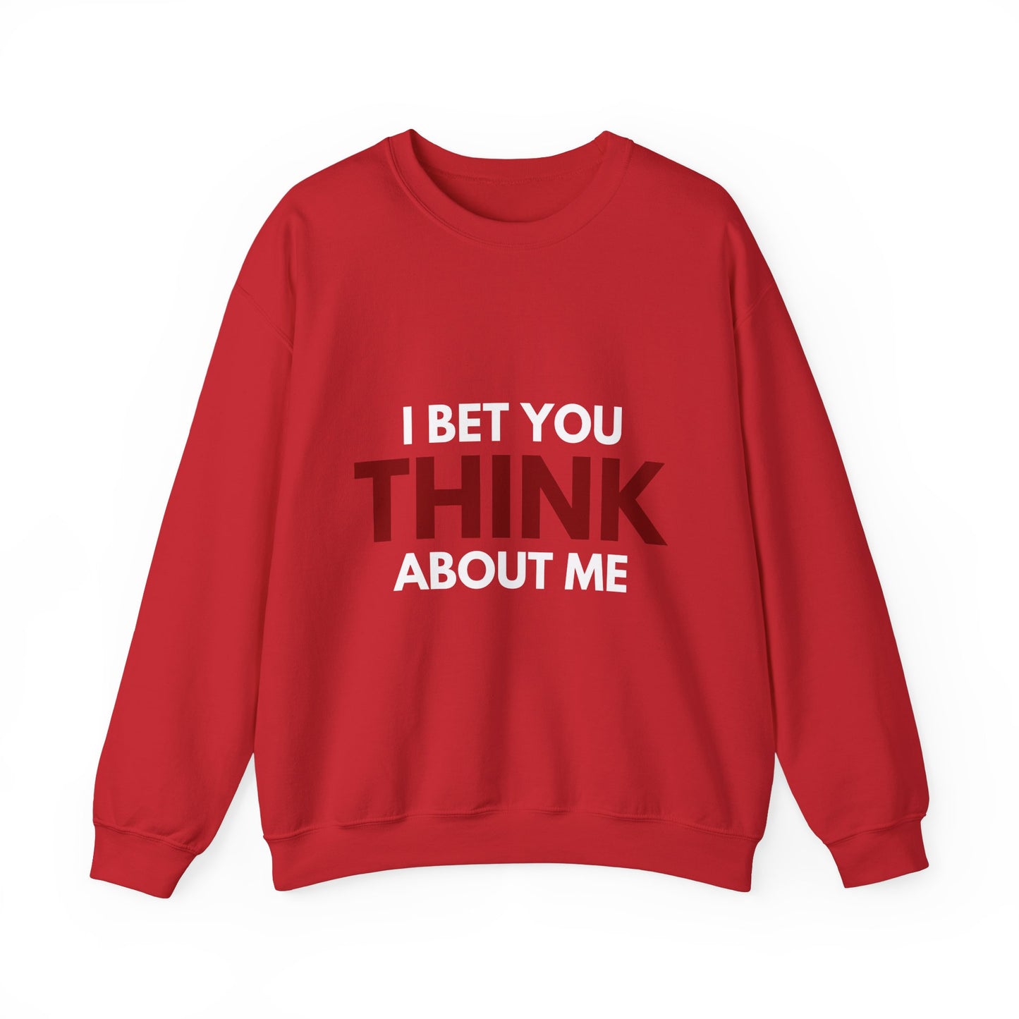 You THINK About Me Crewneck Sweatshirt