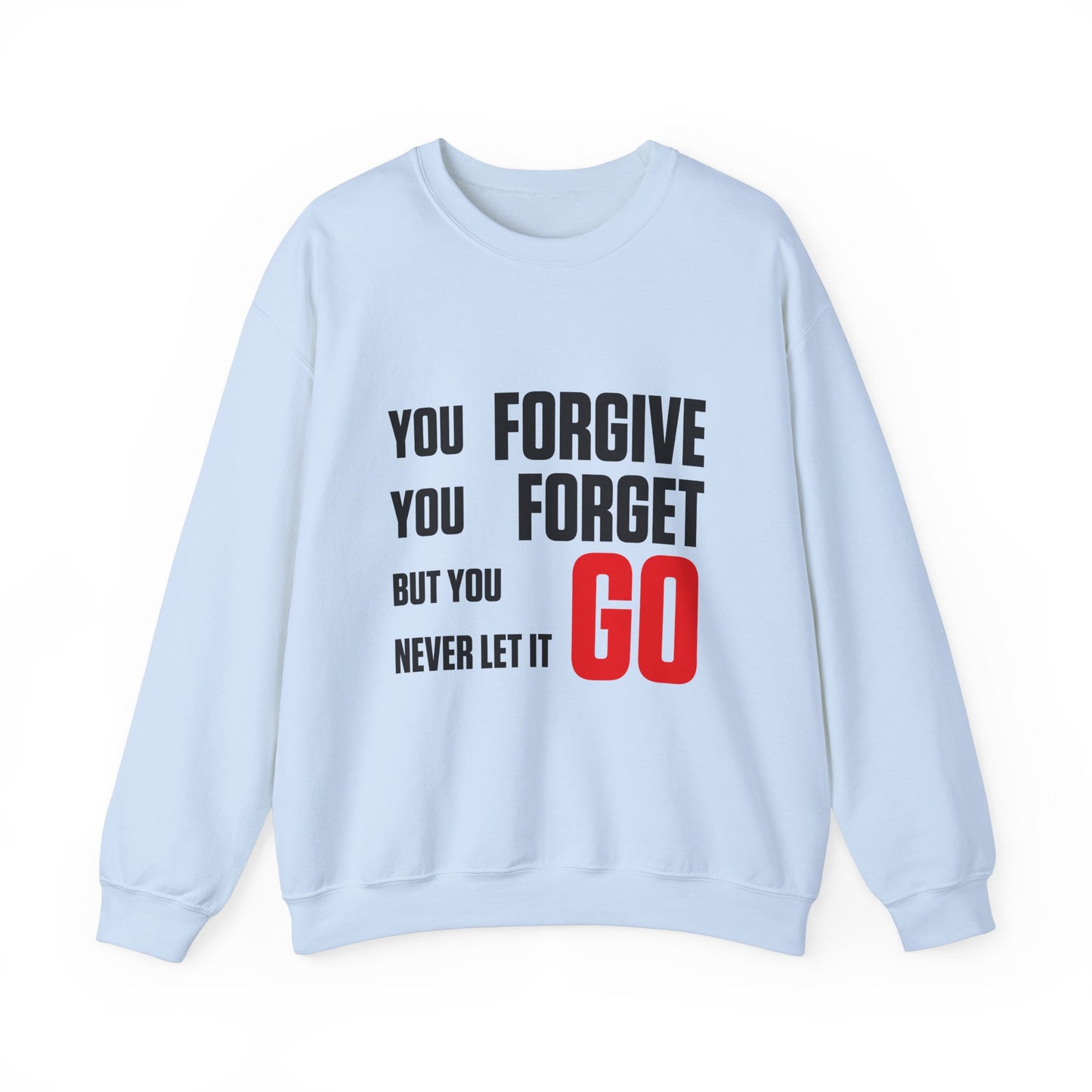 You Forgive You Forget Crewneck Sweatshirt