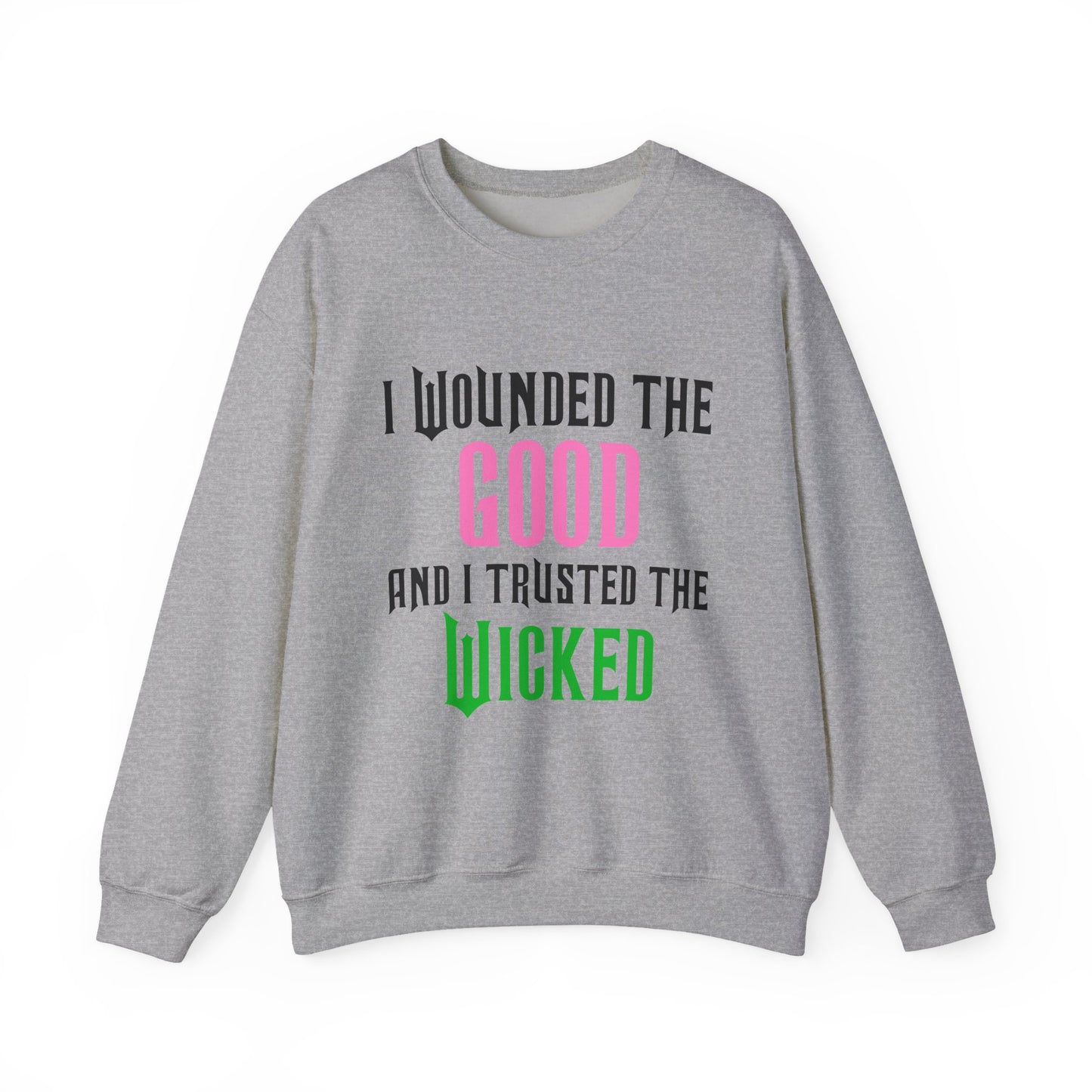 Good And Wicked Crewneck Sweatshirt