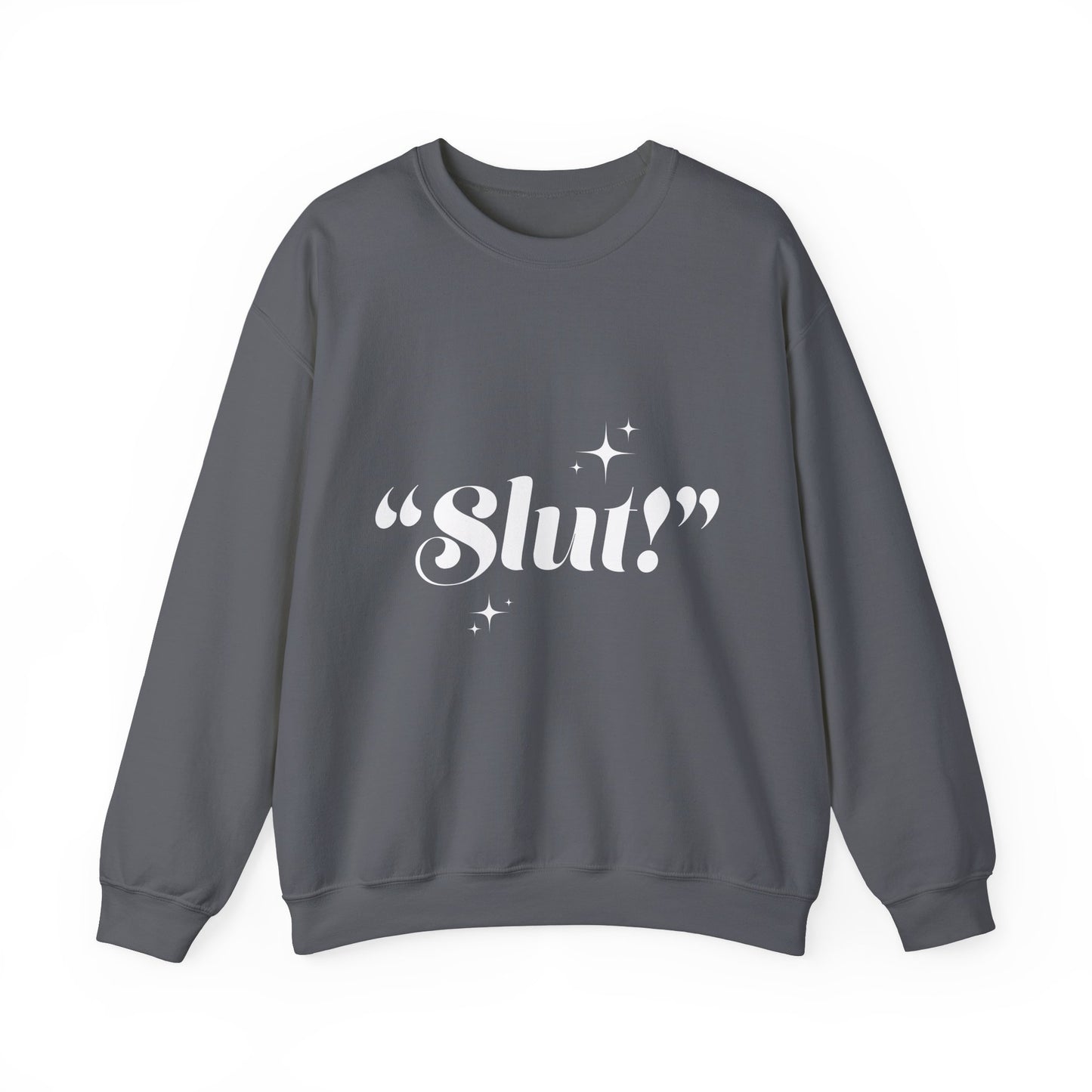 "Slut!" Crewneck Sweatshirt