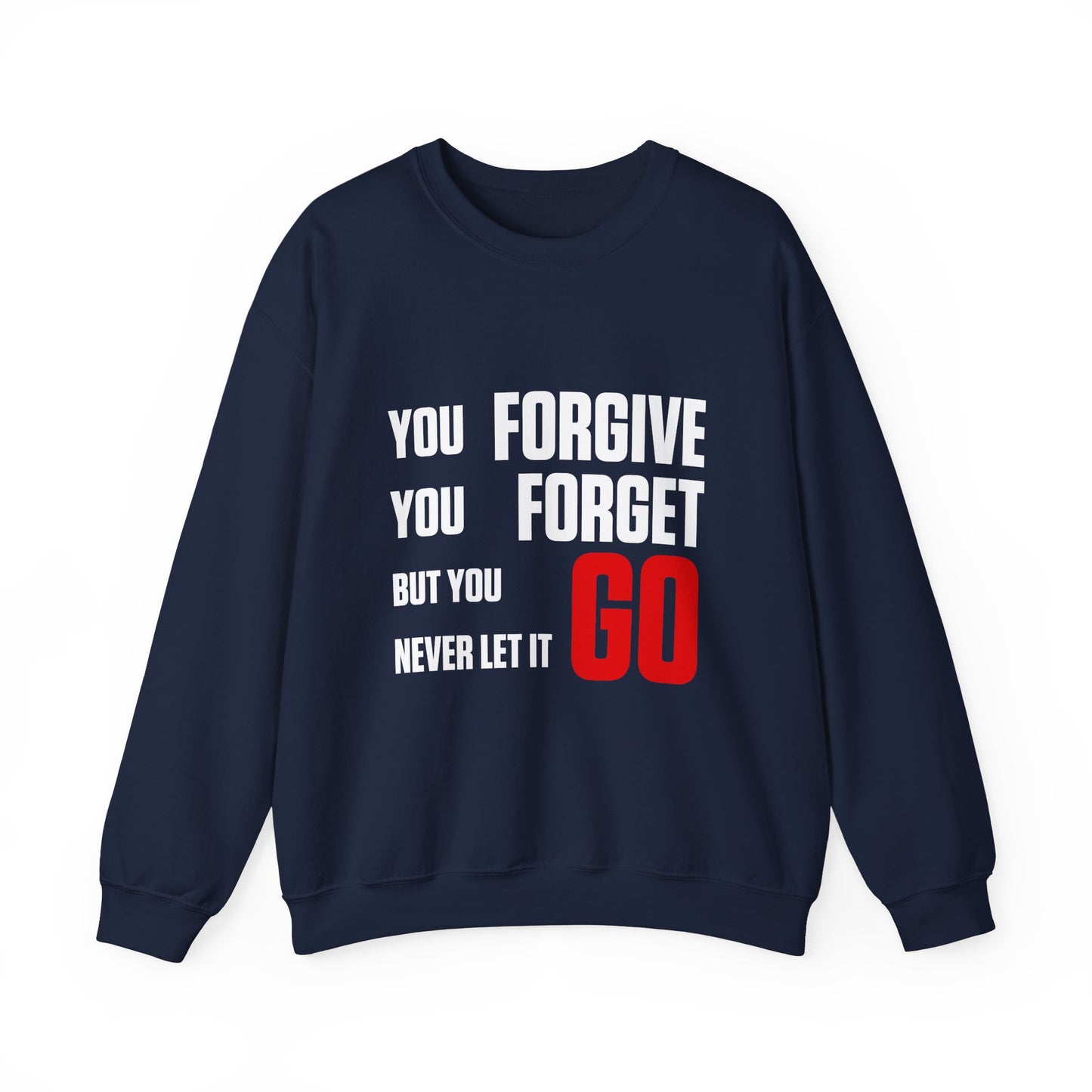 You Forgive You Forget Crewneck Sweatshirt