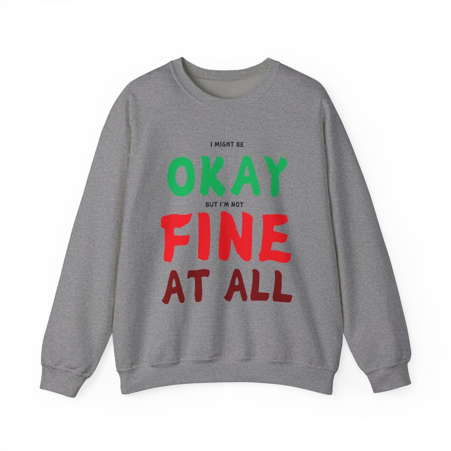 I'm Not Fine At All Crewneck Sweatshirt