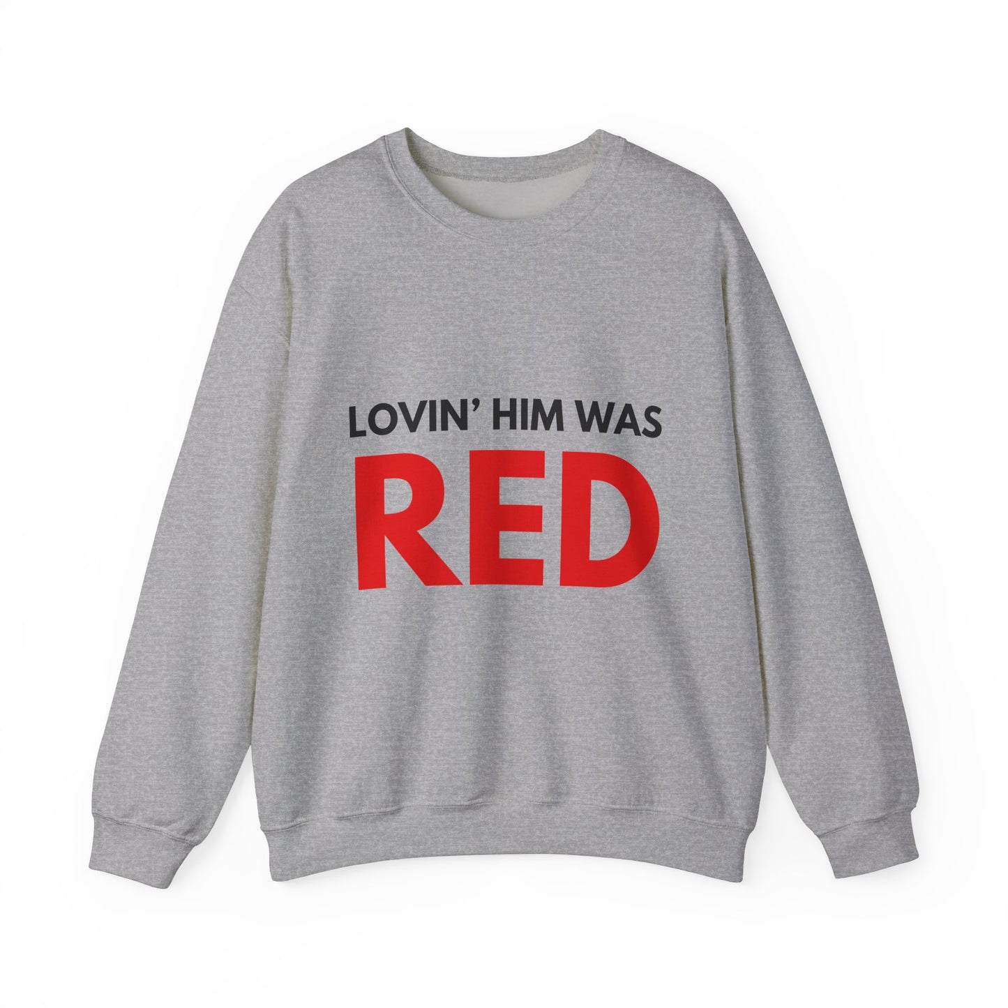 Lovin' Him Was Red Crewneck Sweatshirt