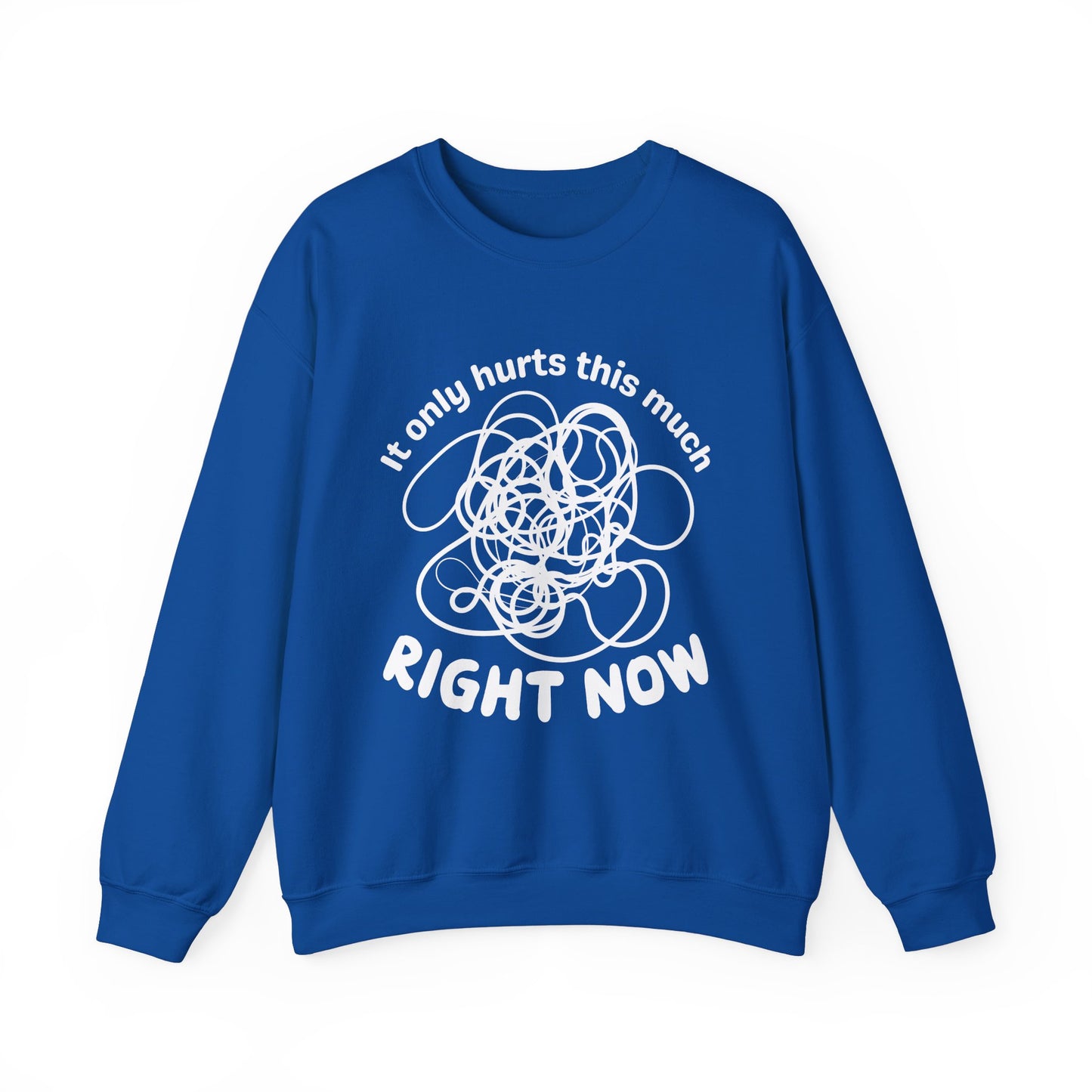 It Only Hurts This Much Right Now Crewneck Sweatshirt