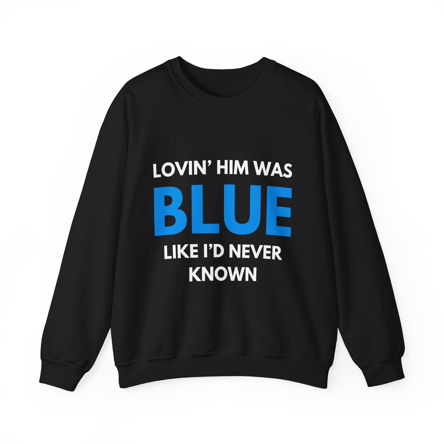 Lovin' Him Was Blue Crewneck Sweatshirt