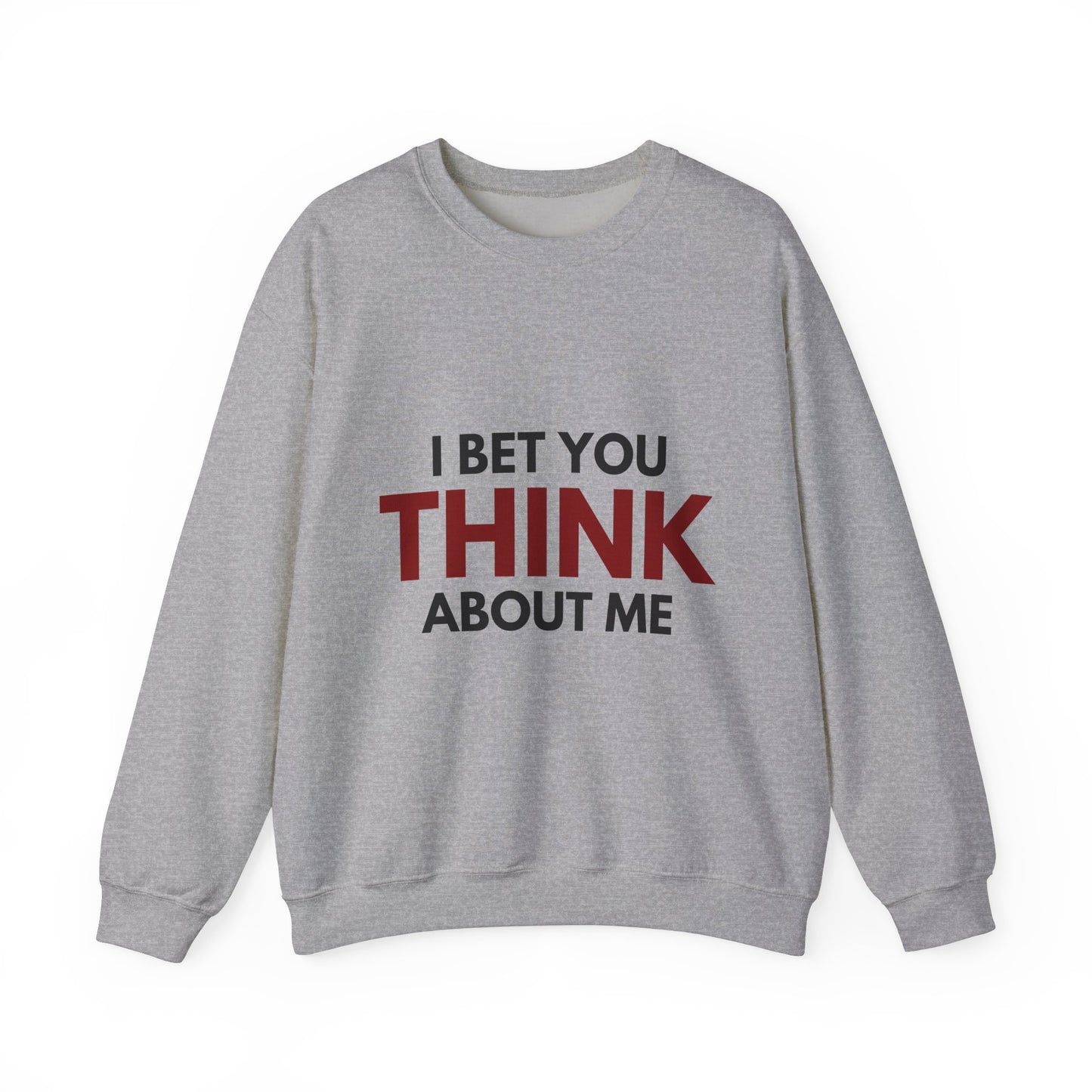 You THINK About Me Crewneck Sweatshirt