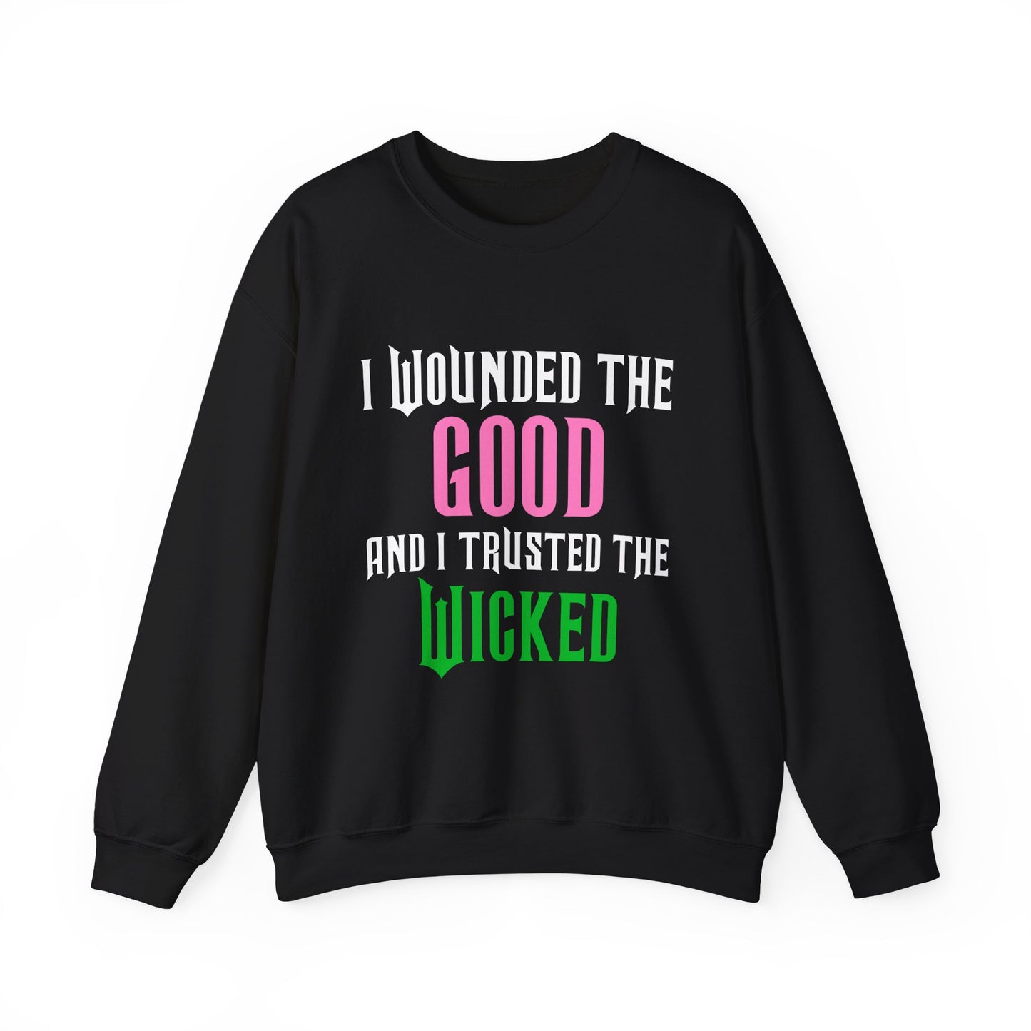 Good And Wicked Crewneck Sweatshirt