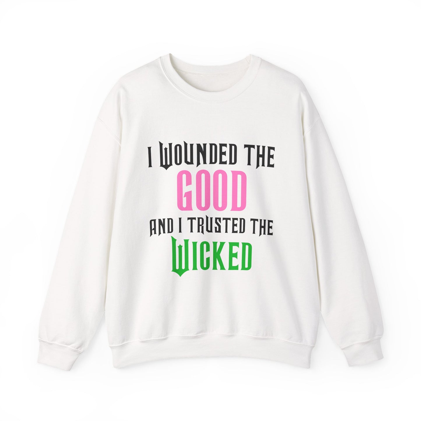 Good And Wicked Crewneck Sweatshirt
