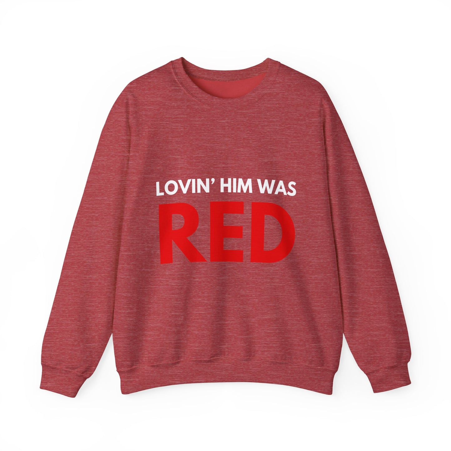 Lovin' Him Was Red Crewneck Sweatshirt