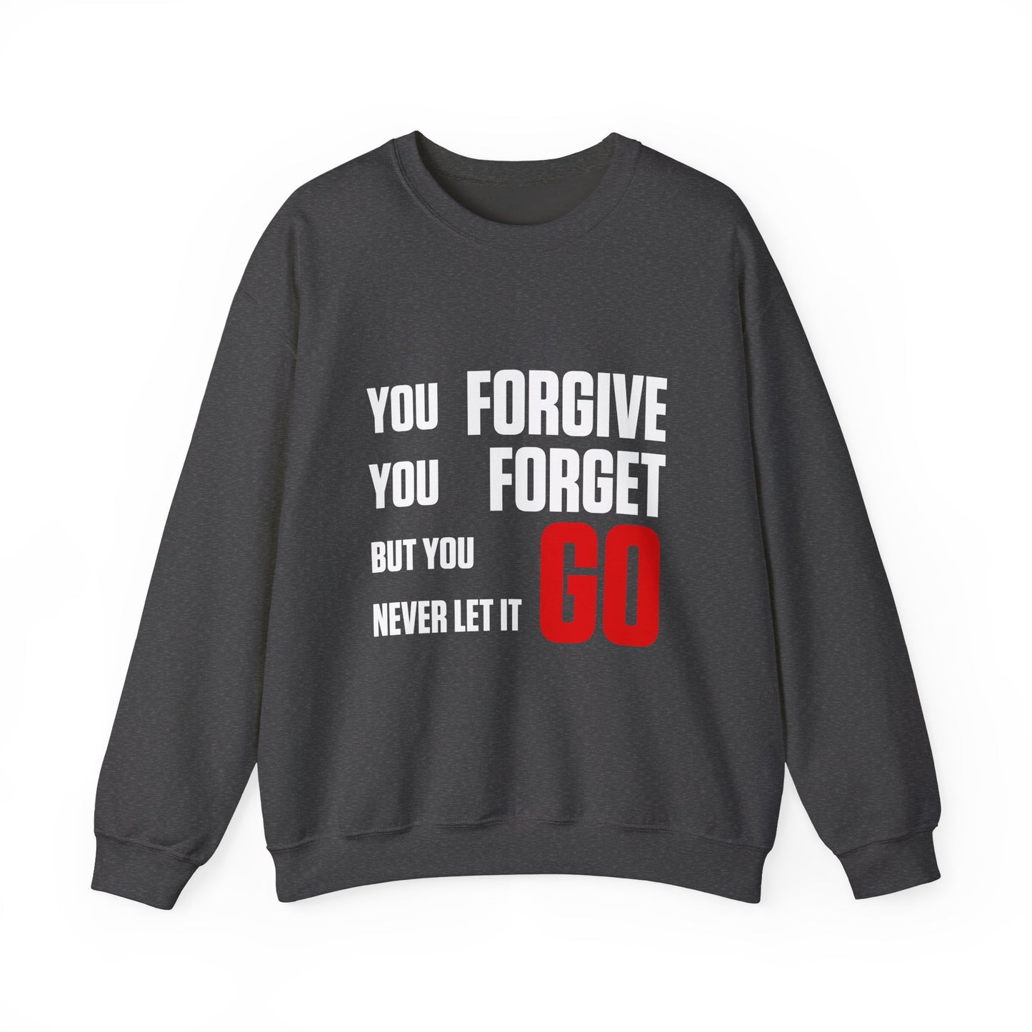 You Forgive You Forget Crewneck Sweatshirt
