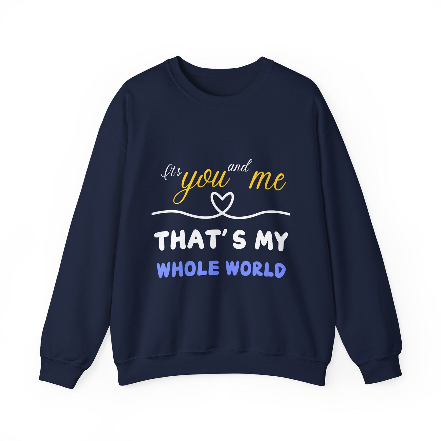 That's My Whole World Crewneck Sweatshirt