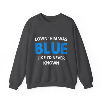 Lovin' Him Was Blue Crewneck Sweatshirt