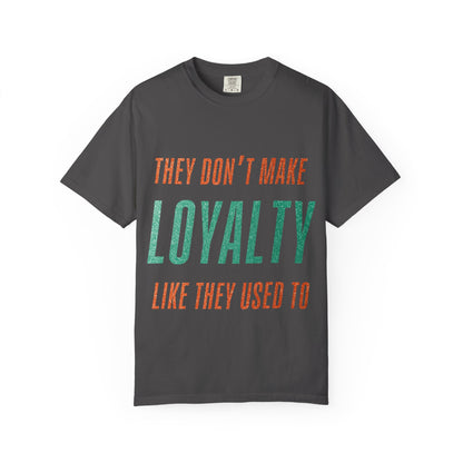 Loyalty Unisex Comfort Colors T-Shirt