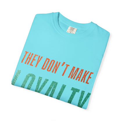 Loyalty Unisex Comfort Colors T-Shirt