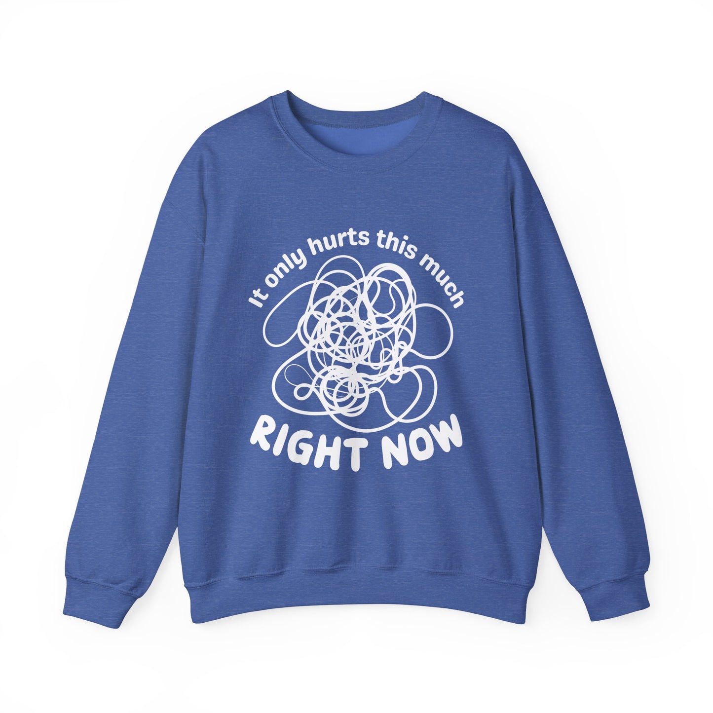 It Only Hurts This Much Right Now Crewneck Sweatshirt