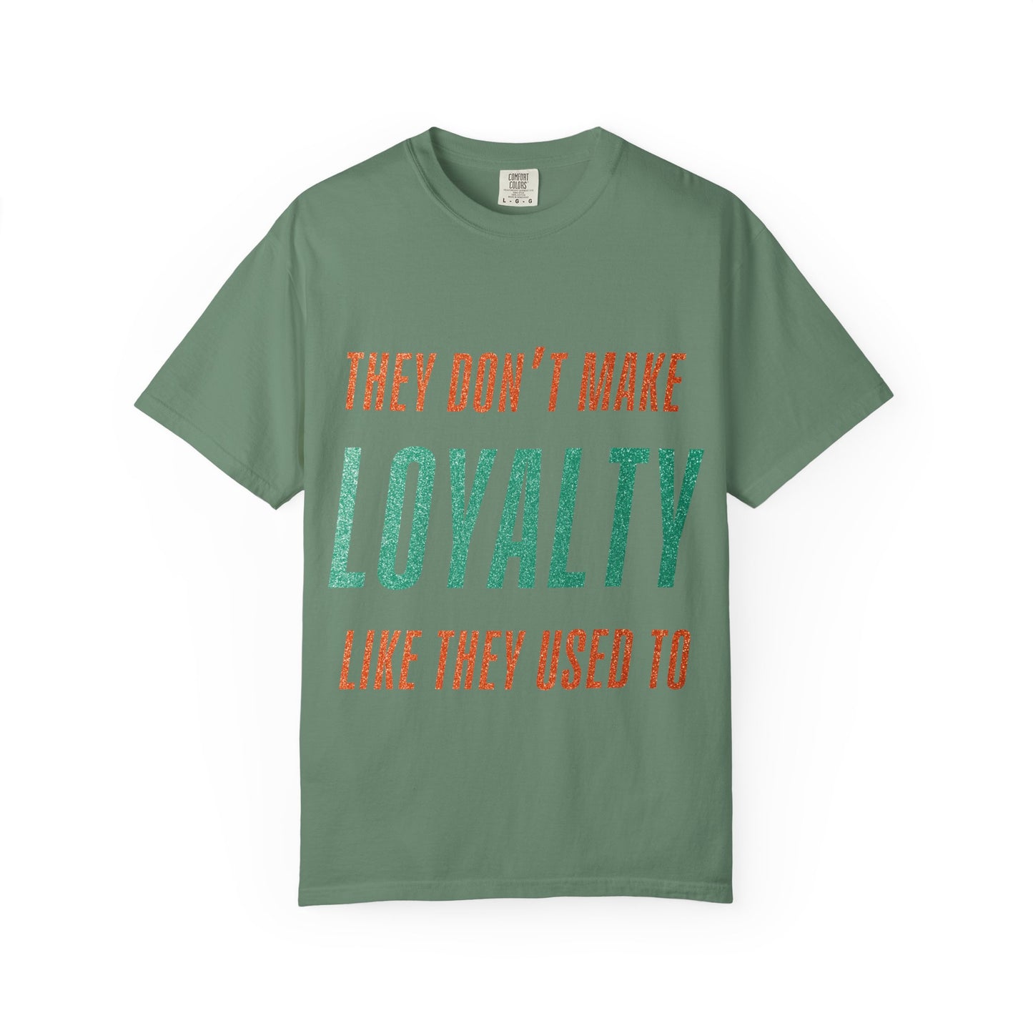 Loyalty Unisex Comfort Colors T-Shirt