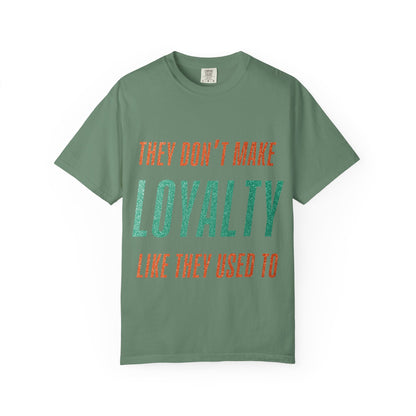 Loyalty Unisex Comfort Colors T-Shirt