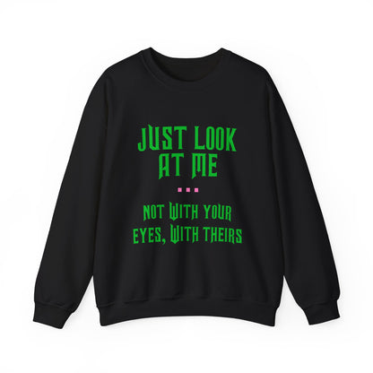Just Look At Me Crewneck Sweatshirt