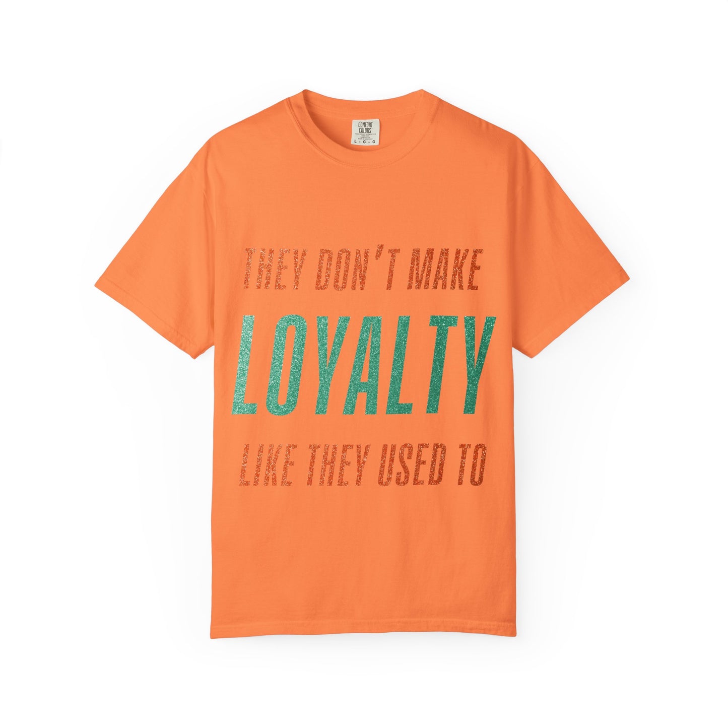 Loyalty Unisex Comfort Colors T-Shirt