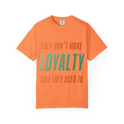 Loyalty Unisex Comfort Colors T-Shirt