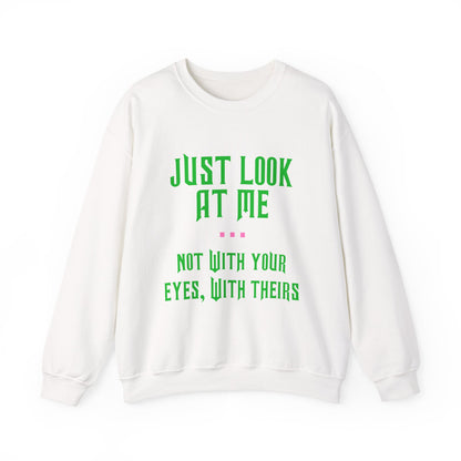 Just Look At Me Crewneck Sweatshirt